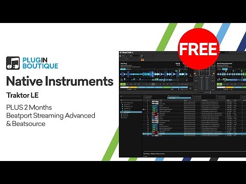 DJ for FREE with Traktor LE + Beatport Streaming Advanced + Beatsource!
