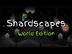 Shardscapes | GD World Edition #60