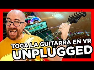UNPLUGGED VR - el GUITAR HERO de Realidad Virtual con Oculus Quest 2