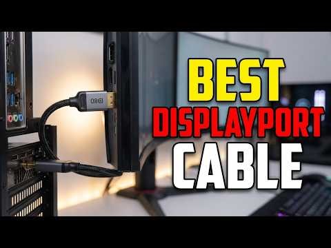 TOP 5 Best Displayport Cables For Pc Gaming 2026