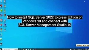 Microsoft SQL Server 2022 Express Edition Installation on Windows 10 | MS SQL Server 2022