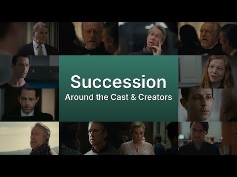 Succession — Around the Cast & Creators