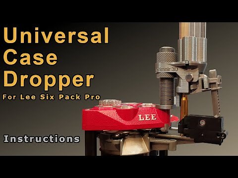Instructions - Universal case dropper for Lee Six Pack Pro