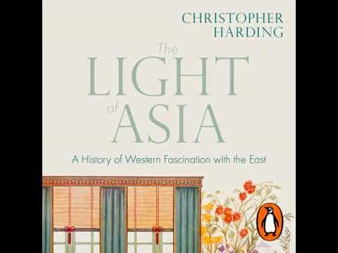 Light of Asia: A History of Western Fascination with the East - Christopher Harding