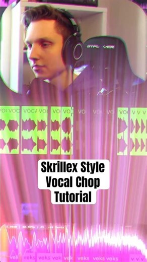 SKRILLEX STYLE VOCAL CHOPS