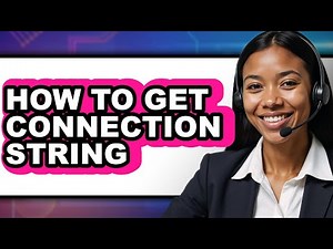 How to Get Connection String - Easy Guide