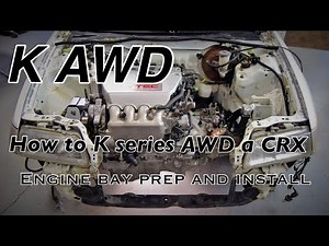 How to K series AWD a CRX Engine Bay Prep and Install