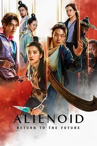 Stream Alienoid: Return to the Future (2024): Find it on Netflix, Prime Video, Hulu & more