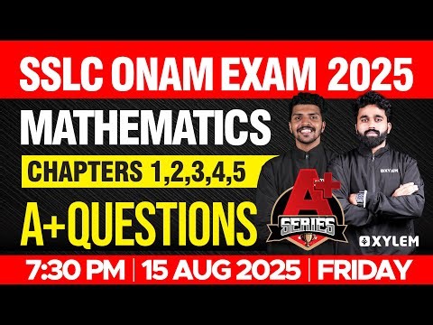 SSLC Maths Onam Exam | Chapters 1,2,3,4,5 - A+ Questions | Xylem SSLC