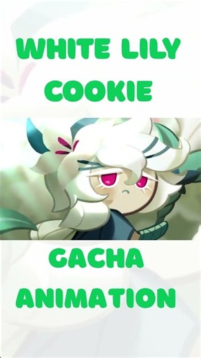 White Lily Cookie - Gacha Animation