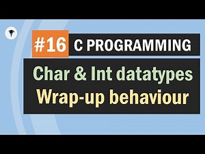 C Char & Int datatypes with wrap-up behaviour | Unsigned and signed modifiers