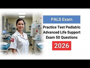 PALS Practice Test 2026 | Pediatric Advanced Life Support Exam 50 Questions and Answers