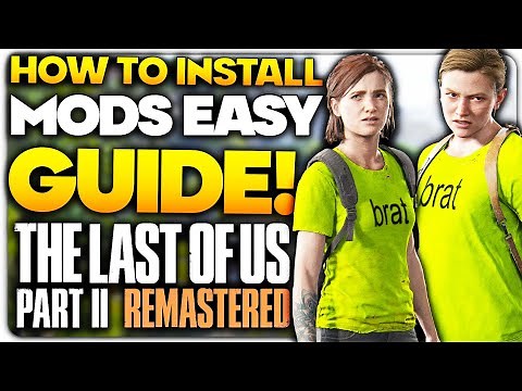 How To Install Mods For Last of Us Part 2 Remastered EASY GUIDE!