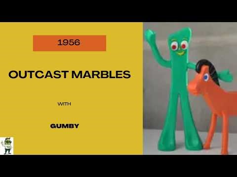 Gumby- 1956- Outcast Marbles