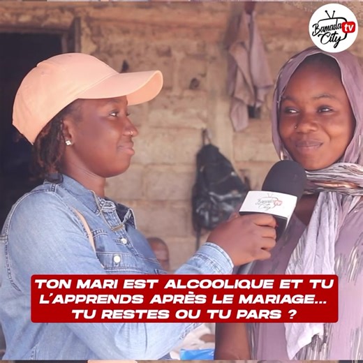Micro Trottoir : Ton mari est alcoolique et tu l’apprends après le mariage… Tu restes ou tu pars ? #bamadacity | BAMADA-CITY