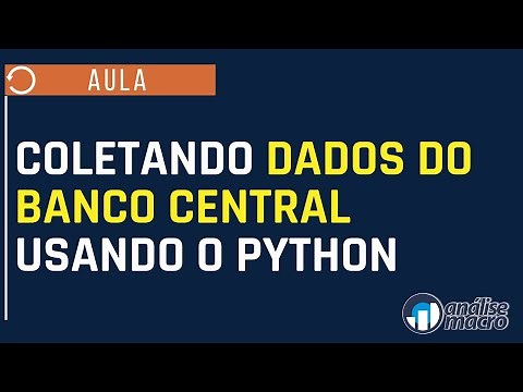 Coletando Dados Do Banco Central Usando o Python