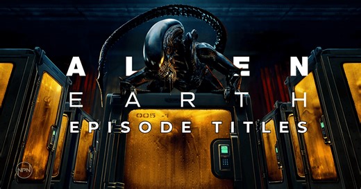 ‘Alien: Earth’ Season 1 Episode Titles