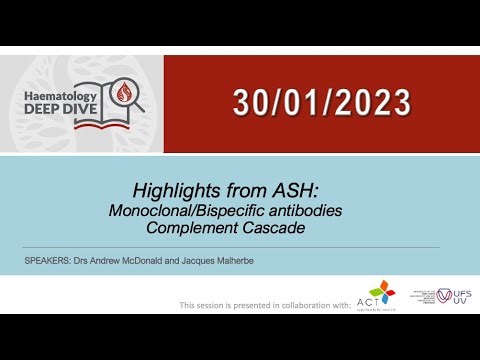 30-01-2023 Highlights from ASH: Monoclonal / Bispecific antibodies Complement Cascade