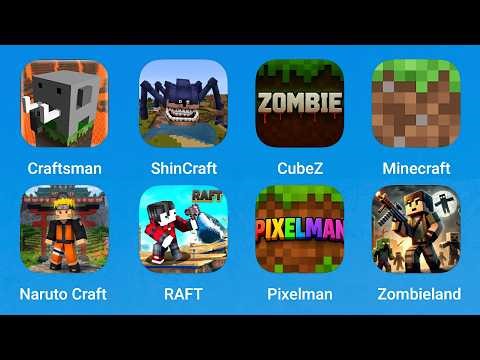 Craftsman, ShinCraft, CubeZ, Minecraft, Naruto Craft, Raft, Pixelman, Zombieland
