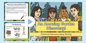 KS2 An Amazing Garden Discovery! Historical Discovery Story Writing PowerPoint