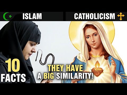 10 Surprising Similarities Between ISLAM and CATHOLICISM
