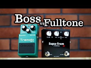 TREMOLO PEDALS: Boss TR-2 vs Fulltone Supa-Trem Jr