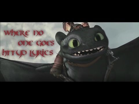Where no one goes lyrics "How to train your Dragon 2"