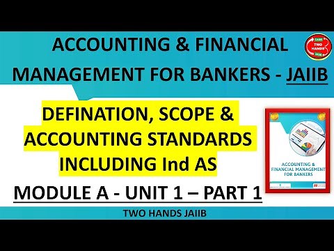 JAIIB AFMB MODULE A UNIT 1 PART 1 I ACCOUNTING AND FINANCIAL MANAGEMENT FOR BANKERS TWO HANDS JAIIB