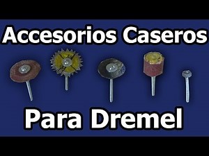 Como Hacer Accesorios Caseros Para Dremel
