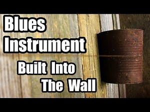 How Bluesmen Turned Their Houses Into Musical Instruments (Diddley Bow 2.0)