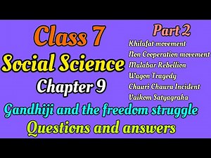 Scert Class 7/Social Science Chapter 9/Gandhiji and the freedom struggle part 2/PSC English medium