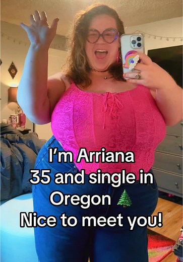 Meet Arriana: 35 and Single in Oregon