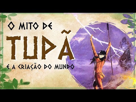 O Mito de Tupã e a criação do mundo Conto Indígena