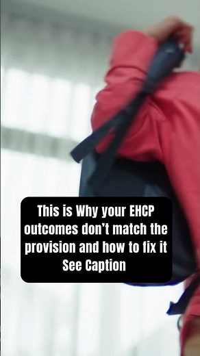 Why Your EHCP Outcomes Don’t Match the Provision And How To Fix It