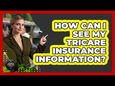 How Can I See My TRICARE Insurance Information?