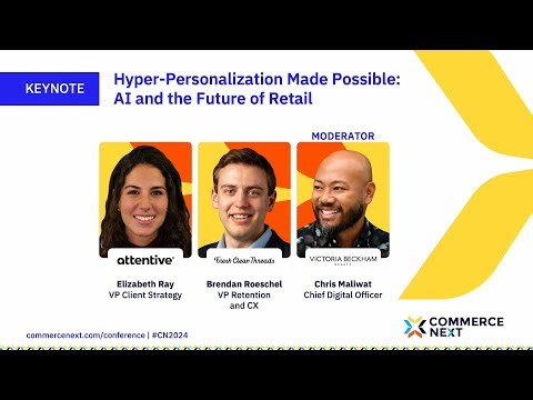 Keynote: Hyper Personalization Made Possible - AI and the Future of Retail
