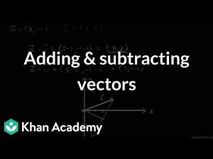 Adding & subtracting vectors | Grade 12 | Math | NCERT | Khan Academy (IN accent)