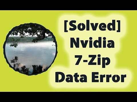 [Solved] Nvidia 7-Zip Data Error