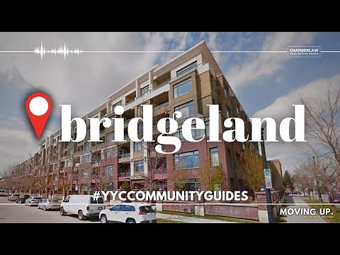 Bridgeland Calgary - What is the best neighbourhood in Calgary? - Calgary Real Estate