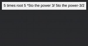 5 times root 5 *5to the power 3/ 5to the power-3/2... | Filo
