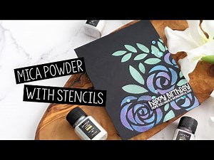 Mica Powder with Stencils + Arteza Giveaway | The Card Grotto