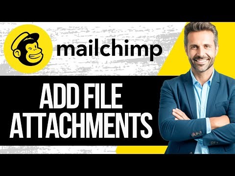 How to Add File Attachments to Campaign Emails in Mailchimp