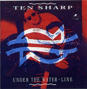 Ten Sharp - Under The Water-Line