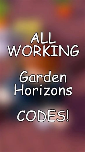 All Working Garden Horizons CODES 🌱