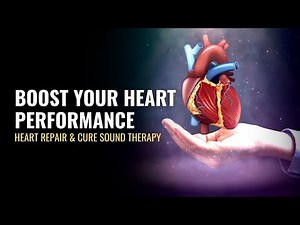 Boost Your Heart Performance | Improve Cardiac Heart Circulation | Heart Repair & Cure Sound Therapy
