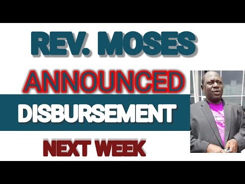 DISBURSEMENT ANNOUNCED BY REV. MOSES THE PRESIDENT OF GCDM