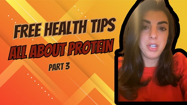 Free Health Tips: All About Protein! Part 3