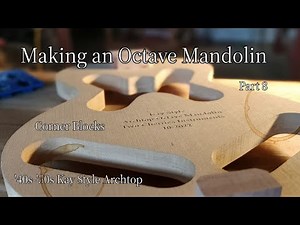 Building an Acoustic Octave Mandolin from Scratch: CNC and Hand Tool Hybrid Approach | Part 8