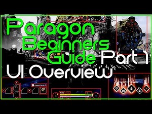 Paragon Beginners Guide (Part 1) - UI Detailed Overview