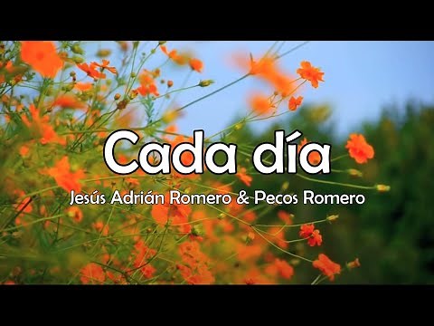 Cada día - Jesús Adrián Romero & Pecos Romero - Letra